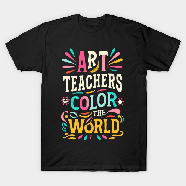 Art teacher can paint the world T-Shirt by Zachariya420